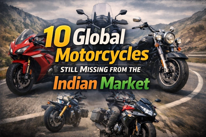 10 Global Motorcycles Missing from Indian Market 2026