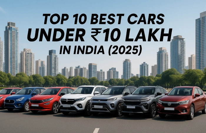 10 Best Cars Under Rs. 10 Lakhs in India (2025)