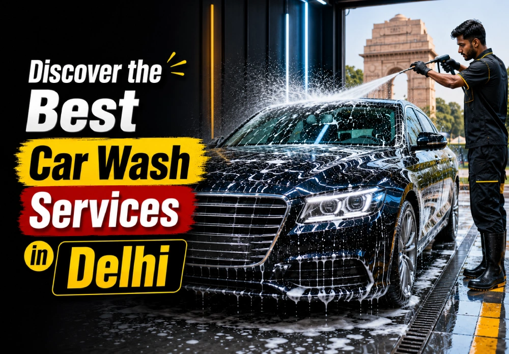 Discover the Best Car Wash Services in Delhi with...